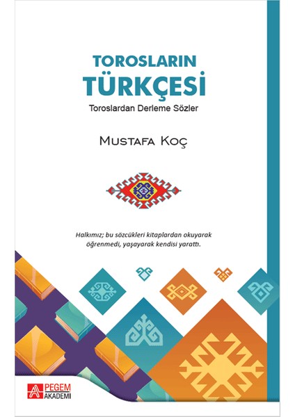 Torosların Türkçesi Toroslardan Derleme Sözler