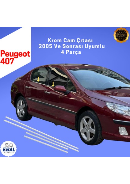 Peugeot 407 Krom Cam Çıtası 4 Parça 2005 Üzeri Paslanmaz Çelik