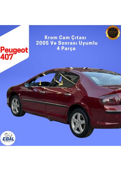 Peugeot 407 Krom Cam Çıtası 4 Parça 2005 Üzeri Paslanmaz Çelik modelleri