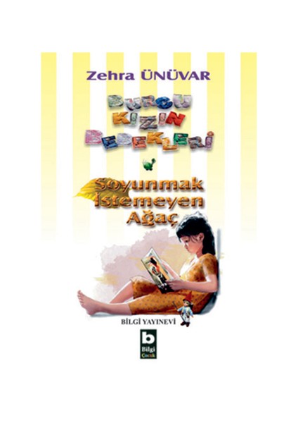 Burcu Kızın Bebekleri - Soyunmak İstemeyen Ağaç-Zehra Ünüvar