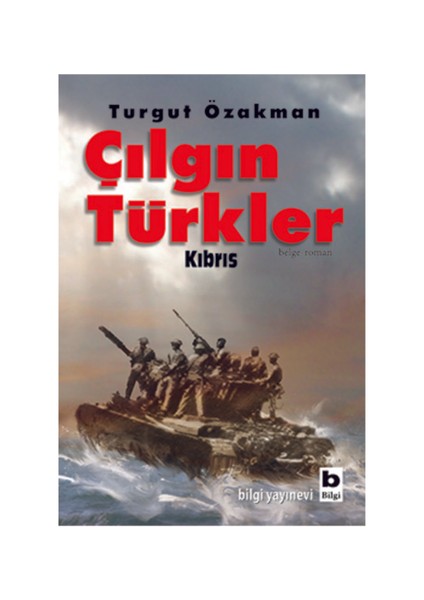Çılgın Türkler: Kıbrıs - Turgut Özakman