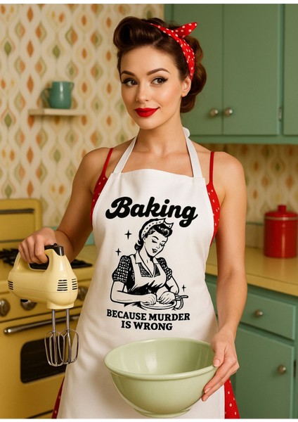 Baking Because Murder Is Wrong Retro Tarz Mutfak Önlüğü