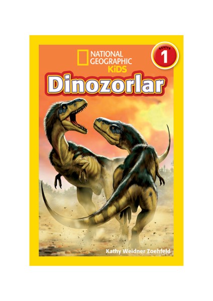National Geographic Kids - Dinazorlar - Kathy Weidner Zoehfeld