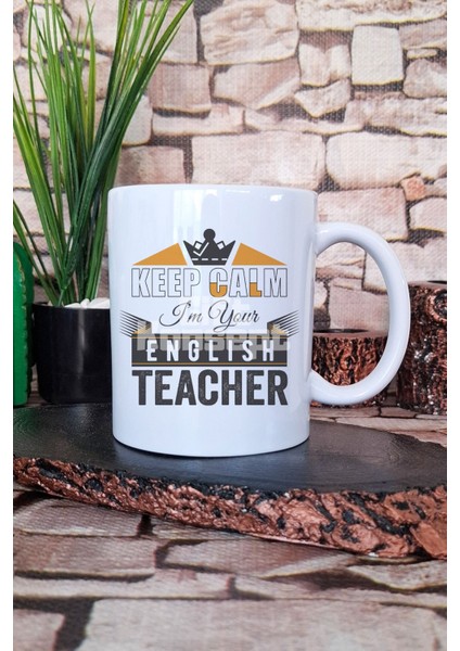 Keep Calm I'm English Teacher Baskılı Ingilizce Öğretmeni Hediye Baskılı Kupa Bardak