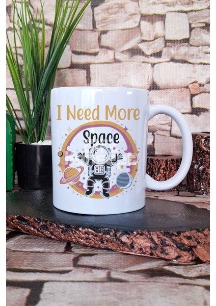 I Need More Space Baskılı Uzay Temalı Astronot Mottosu Hediye Baskılı Kupa Bardak