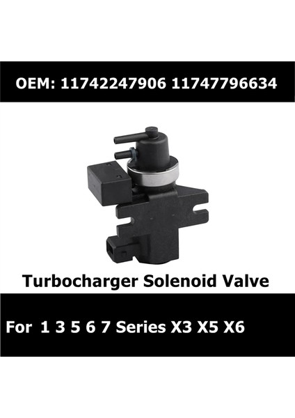 Araba Turbo Basınç Solenoid Valfi 11747796634 3 5 X5 E60 Için (Yurt Dışından) modelleri