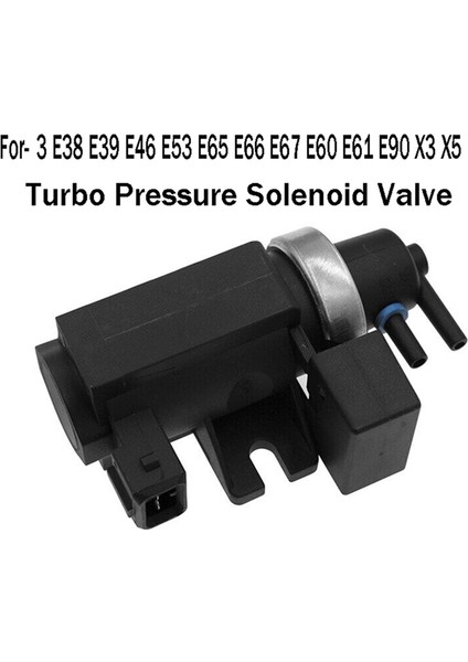 Araba Turbo Basınç Solenoid Valfi 11747796634 3 5 X5 E60 Için (Yurt Dışından) indirimleri