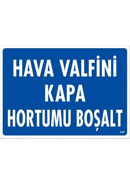 Hava Valfini Kapa Hortumu Boşalt Uyarı Levhası 25X35 KOD:234