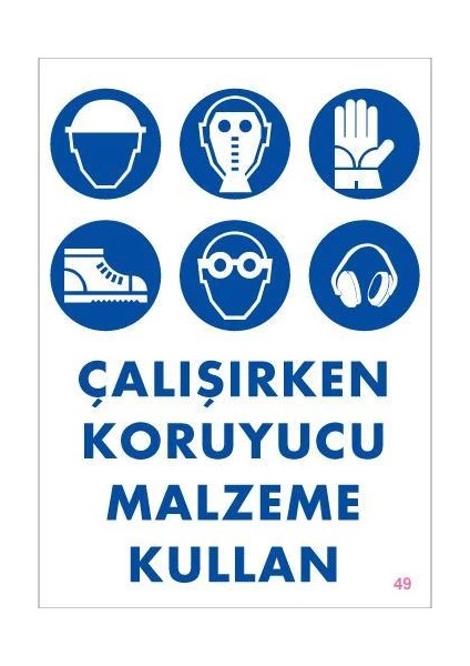 Koruyucu Malzeme Kullan Uyarı Levhası 25X35 Kod:49