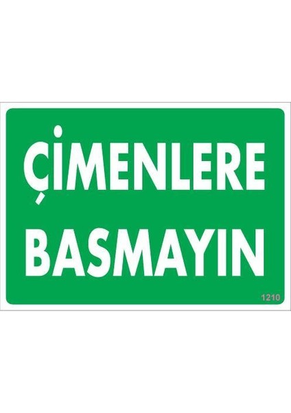 Çimlere Basmayın Uyarı Levhası 25X35 KOD:1210