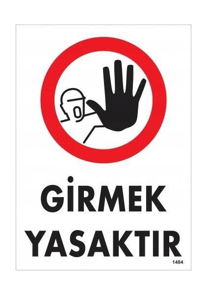Girmek Yasaktır Uyarı Levhası 25X35 KOD:1484