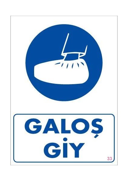 Galoş Giy Uyarı Levhası 25X35 Kod:33