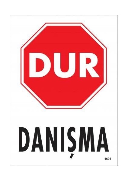 Dur Danışma Uyarı Levhası 25X35 KOD:1601