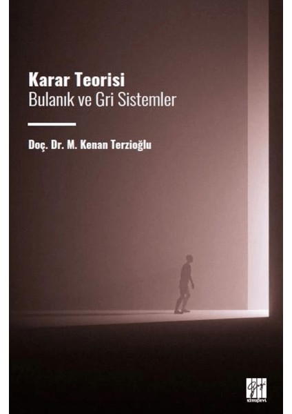 Karar Teorisi Bulanık ve Gri Sistemler
