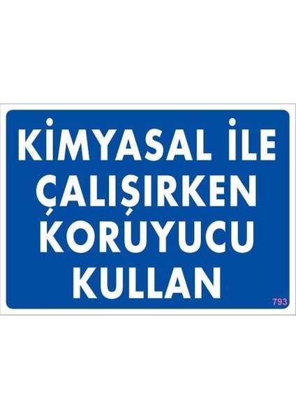 Kimyasal Koruyucu Kullan Uyarı Levhası 25X35 KOD:793