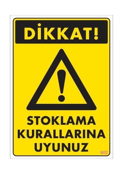 Stoklama Kurallarına Uyunuz Levhası 25X35 Kod: 602