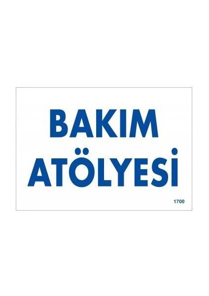 Bakım Atölyesi Uyarı Levhası 17,5X25 KOD:1700