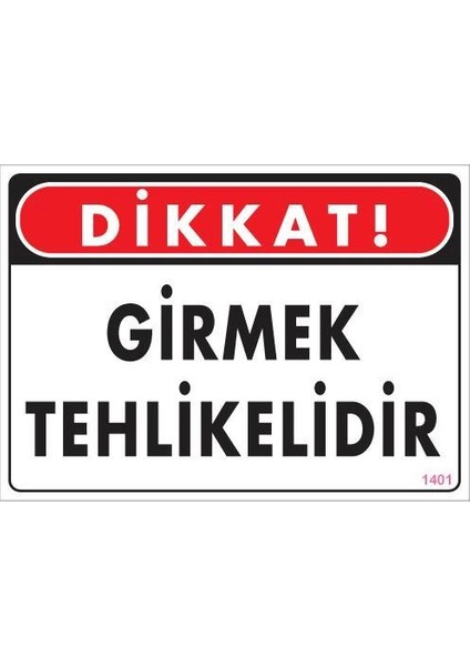 Girmek Tehlikelidir Uyarı Levhası 25X35 KOD:1401