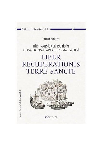 Bir Fransisken Rahibin Kutsal Toprakları Kurtarma Projesi Liber Recuperationis Terre Sancte