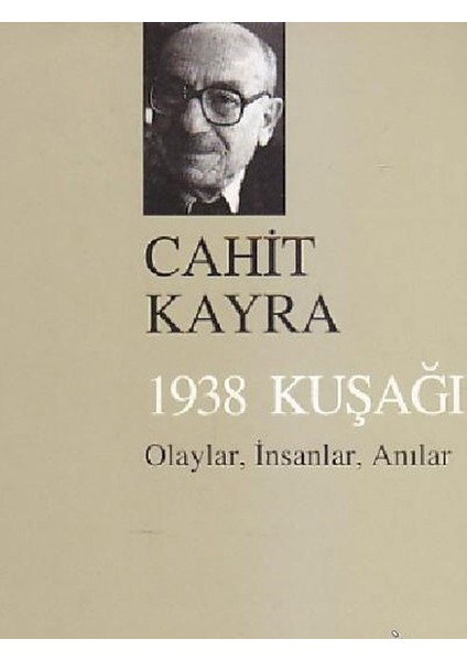 1938 Kuşağı: Olaylar Insanlar Anılar - 1995