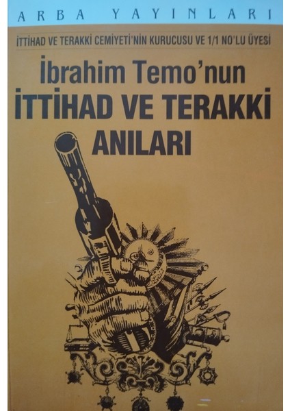Ibrahim Temo'nun Ittihad ve Terakki Anıları