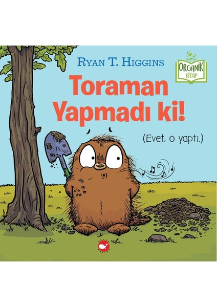Toraman Yapmadı Ki! (Ciltli) Organik Kitap - Ryan T. Higgins