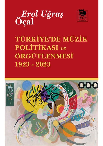 Türkiye'de Müzik Politikası ve ÖRGÜTLENMESI1923-2023