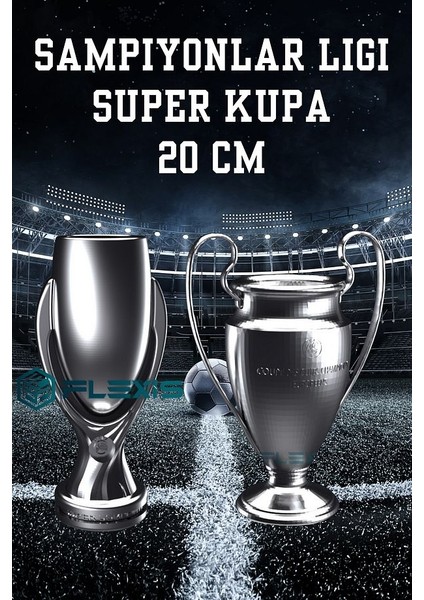Flexıs We Make It Possıble For You 20 cm Şampiyonlar Ligi Kupası ve Süper Kupa