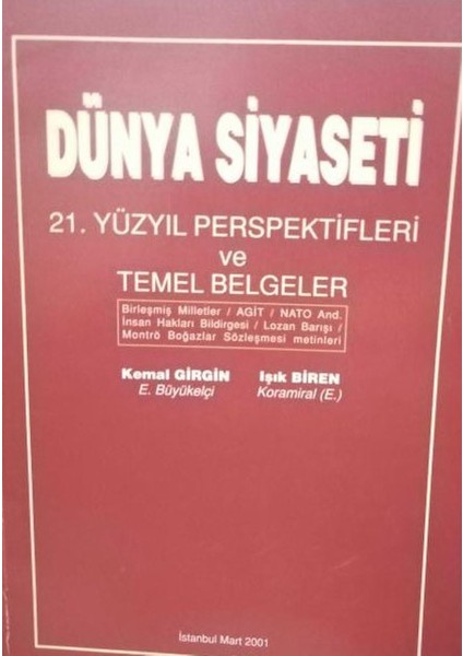 Dünya Siyaseti 21.yüzyıl Perspektifleri ve Temel Belgeler - Kemal Girgin & Işık Biren (2001 Basım;)