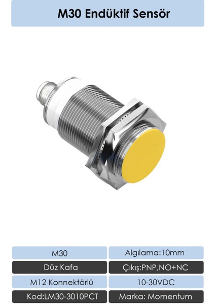 Sensör Endüktif M30 10mm PNP Düz Kafa Konnektör M12 NO+NC LM30-3010PCT