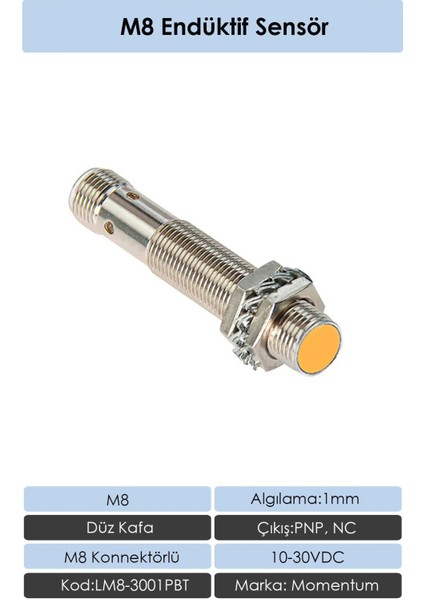 Sensör Endüktif M8 1mm Düz Kafa Konnektör M8 PNP NC LM8-3001PBT
