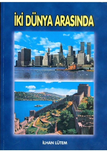 Iki Dünya Arasında - Ilhan Lütem (2002 Basım)
