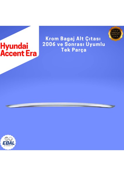 Hyundai Accent Era Krom Bagaj Alt Çıtası 2006 Üzeri P. Çelik modelleri