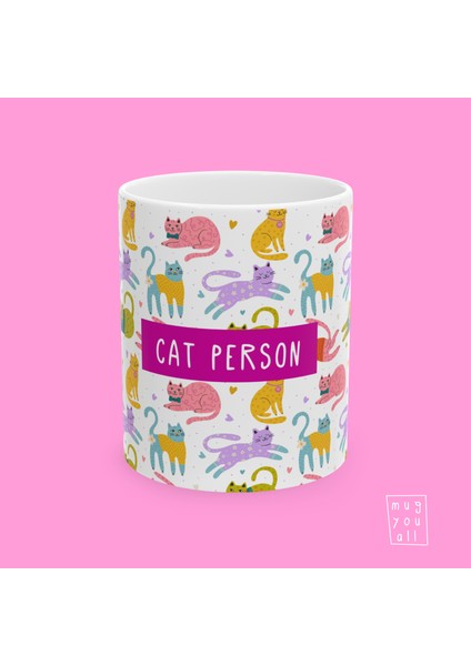 Cat Person Yazılı Kedi Sever Hayvan Sever Temalı Kedi Desenli Porselen Hediyelik Kupa