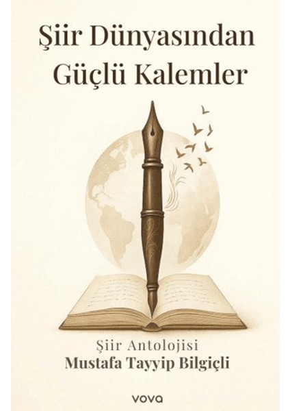 Şiir Dünyasından Güçlü Kalemler - Şiir Antolojisi