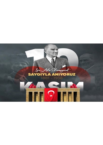 10 Kasım Atatürk'ü Anma ,sonsuz Sevgi ve Özlem Ile.