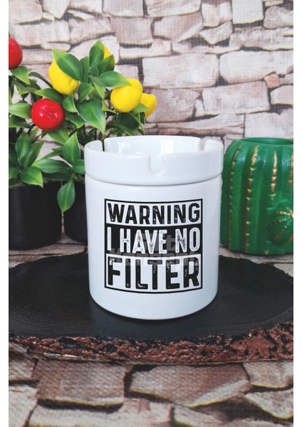 Warning I Have No Filter Baskılı Seramik Kapaklı Kokusuz Küllük