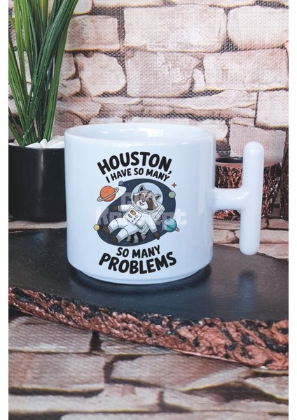 Houston I Have So Many Problems Baskılı T Kulplu Latte Fincanı Kupa Bardak
