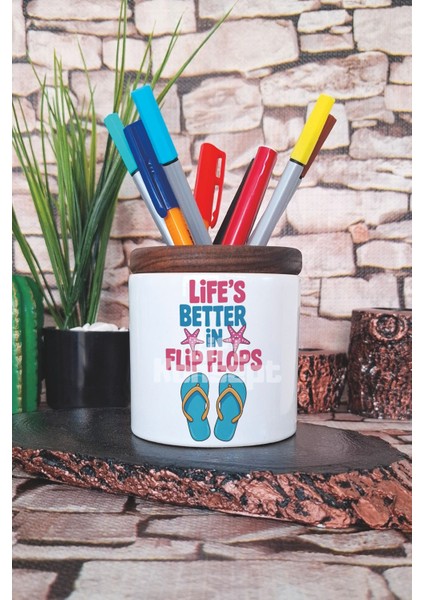 Life's Better In Flip Flops Baskılı Seramik Kalemlik Masaüstü Düzenleyici
