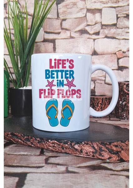 Life's Better In Flip Flops Baskılı Hediyelik Kupa Bardak