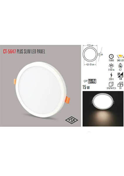 CT-5647 15W/3200K Plus LED Panel Armatür(G.işiği)