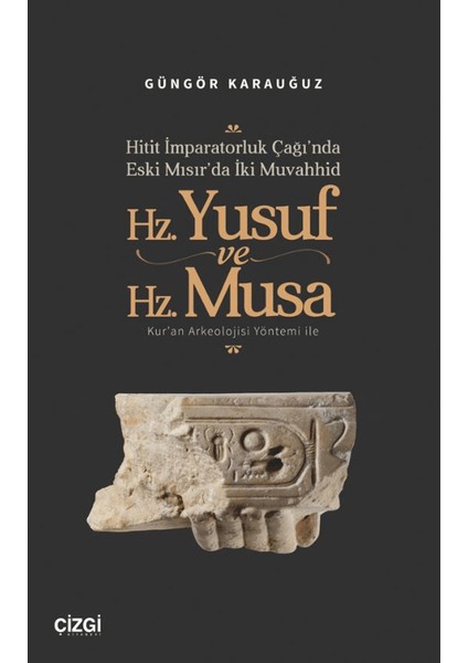 Hitit Imparatorluk Çağı’nda Eski Mısır’da Iki Muvahhid Hz. Yusuf ve Hz. Musa