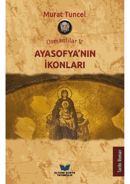 Osmanlılar V – Ayasofya’nın Ikonları
