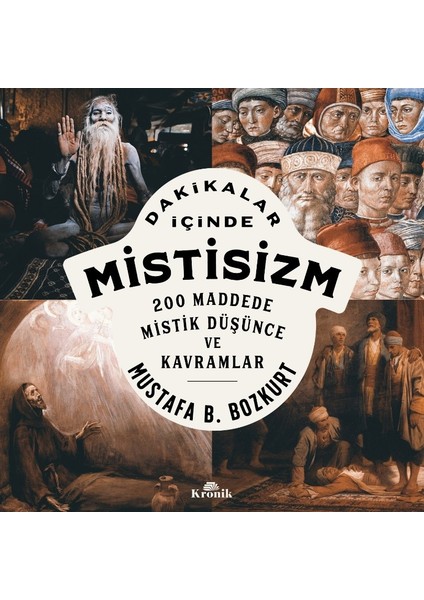 Dakikalar İçinde Mistisizm - 200 Maddede Mistik Düşünce ve Kavramlar - Mustafa B. Bozkurt