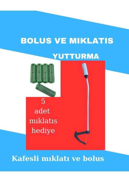 Büyükbaş Bolus ve Mıklatıs Yutturma Aparatı 5 Adet Kafesli Mıklatıs Hediye