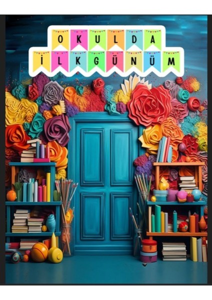 Ilk Gün Hatırası, Okul Etkinlik,okul Başlıyor,okul Etkinlik,kumaş PANO150X200