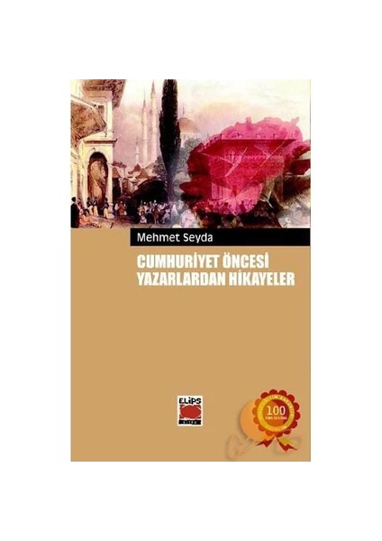 Cumhuriyet Öncesi Yazarlardan Hikayeler
