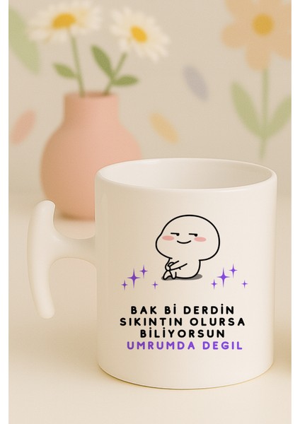 Bak Bir Derdin Sıkıntın Olursa Biliyorsun Umrumda Değil Yazılı Komik Kupa Bardak, Hammer Kulp