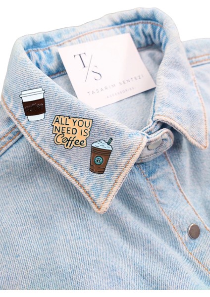 Rozet Metal Broş 3'lü Nescafe Starbuck Cafe Kahve All You Need Is Coffee Yaka Çanta Şapka Takı fiyatları