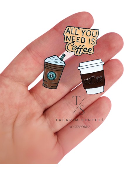 Rozet Metal Broş 3'lü Nescafe Starbuck Cafe Kahve All You Need Is Coffee Yaka Çanta Şapka Takı modelleri